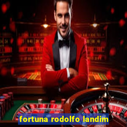 fortuna rodolfo landim